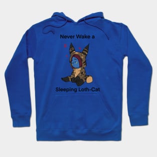 Never wake a loth cat Hoodie